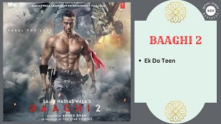 Ek Do Teen || BAAGHI 2 - 2018 || Shreya Ghoshal, Parry G.