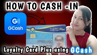 How To Cash In Loyalty Card Plus using Gcash | Pwedeng Gamitin as Savings Account #pagibigcard2022