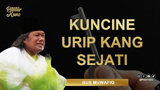 Download lagu GUS MUWAFIQ   KUNCI SEJATINE URIP mp3