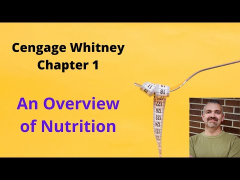 Cengage Whitney Nutrition Chapter 1 Lecture Video (An Overview of Nutrition)