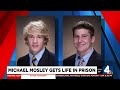 Michael Mosley gets life in prison