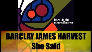 Barclay James Harvest - She Said