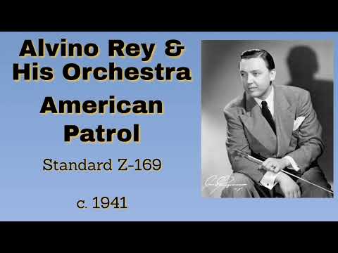 Alvino Rey and his orchestra - American Patrol - c. 1941