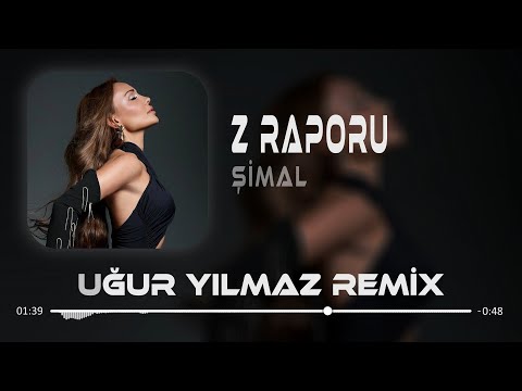 Şimal - Z Raporu ( Uğur Yılmaz Remix )