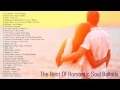 The Best Of Romantic Soul Ballads SOUL LOVE SONGS Romantic Ballads