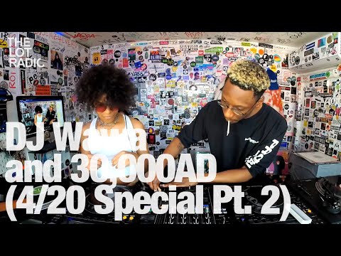 DJ Wawa and 30,000AD (4/20 Special Pt. 2) @TheLotRadio 04-19-2023