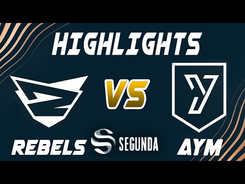 Rebels vs AYM Esports Highlights - LEAGUE OF LEGENDS - SUPERLIGA SEGUNDA DIVISIÓN - JORNADA 14