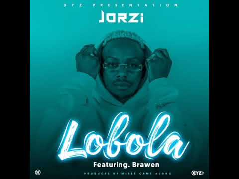 Jorzi Ft Brawen – Lobola ~ Latest Zambian Music 2021