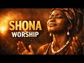 Shona Praise Worship 30 Minutes Of Deep African Worship