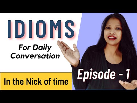 IDIOMS - 1 l In the Nick of time l How to use idioms in sentences l Idioms for competitive exams