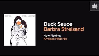 Duck Sauce - Barbra Streisand (Afrojack Meat Mix)