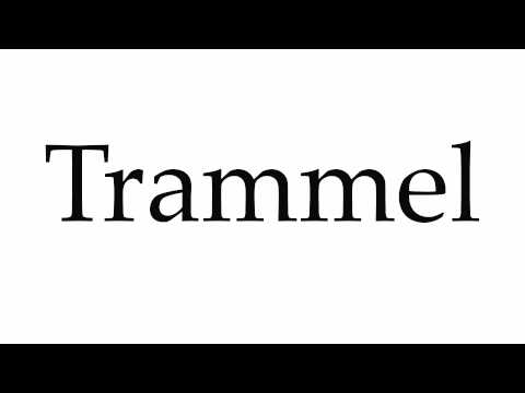 How to Pronounce Trammel