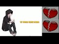 Dil Tera Kisne Toda Sad Status