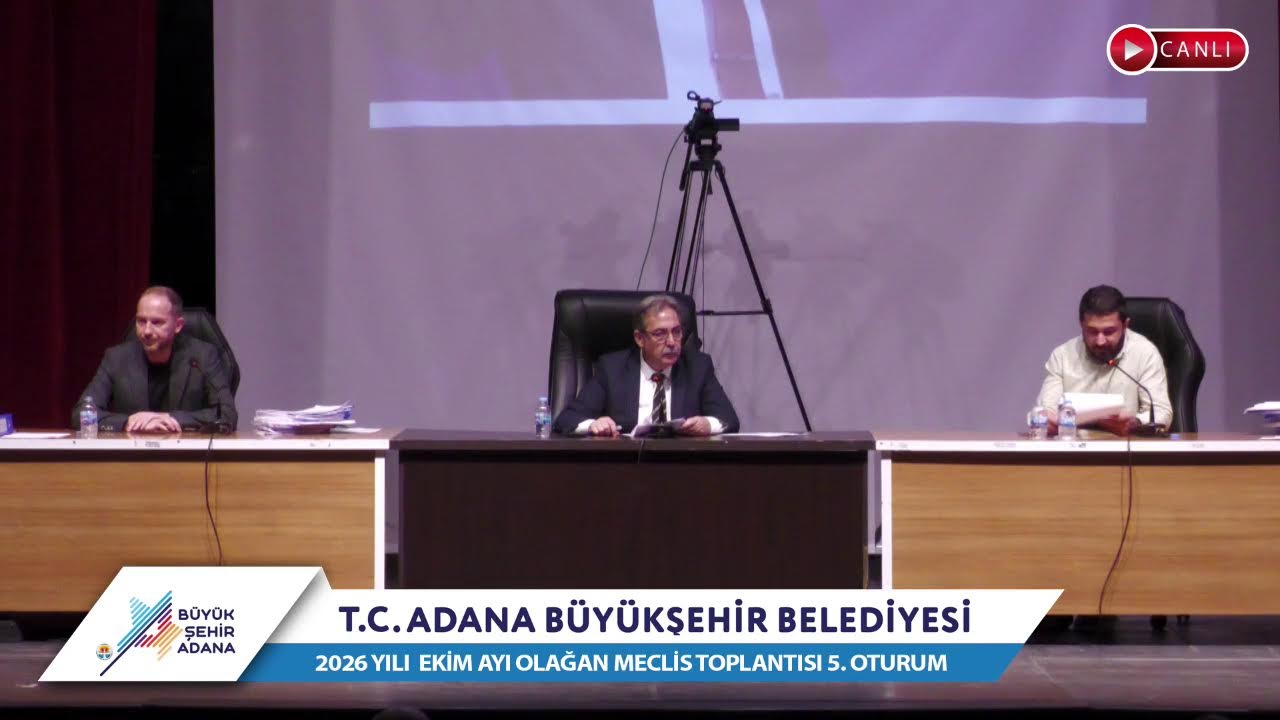 CANLI | Adana Büyükşehir Belediyesi 2026 Yılı Ekim Ayı Olağan Meclis Toplantısı 5. Oturum