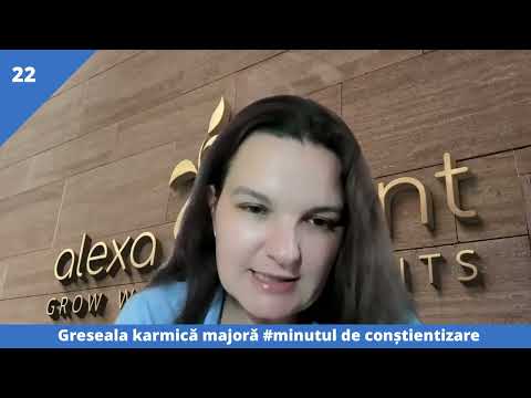 Minutul de conștientizare - Greșeala karmică a celor născuți în ziua de 20, 21 si 22