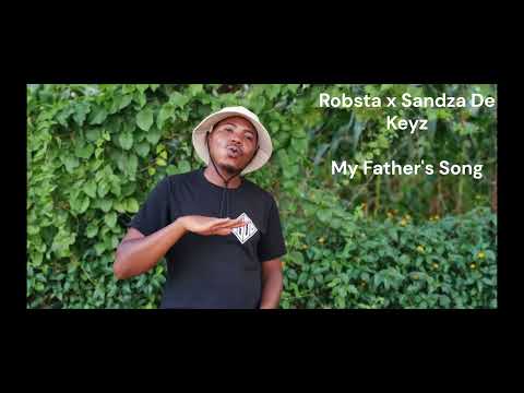 Robsta x Sandza De Keys  - My Father's Song