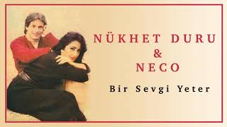 Nükhet Duru & Neco / Bir Sevgi Yeter