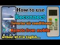 how to use reconnect inverter ac remote in mobile in English| how to connect reconnect ac to mobile
