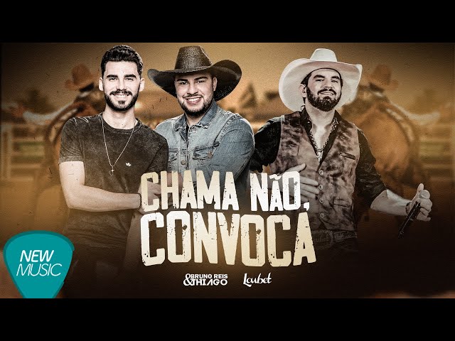 Download Chama Não, Convoca (part. Loubet) - Bruno Reis e Thiago