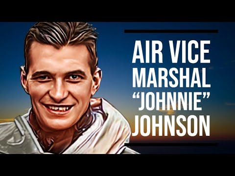 *Air Vice Marshal James Edgar “Johnnie” Johnson