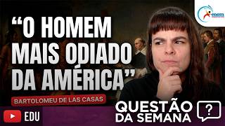 [MARATONA ENEM]  Las Casas e a Colonização Espanhola #enem #youtubeedu #historia
