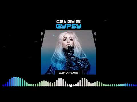 CRAIGY B! - GYPSY (GZMO REMX) 🌟FREE DOWNLOAD🌟