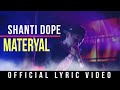 Shanti Dope - Materyal (Official Lyric Video)