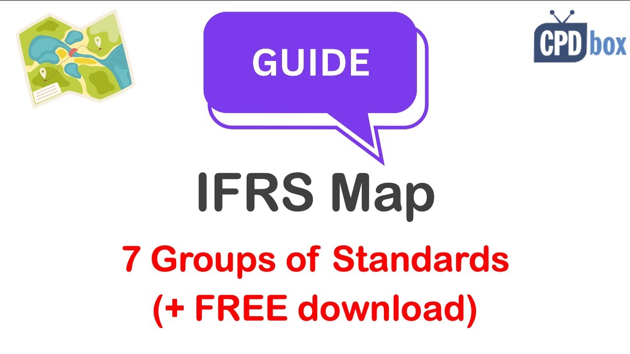 IFRS Map: The 7 Groups of Standards (+ FREE download)
