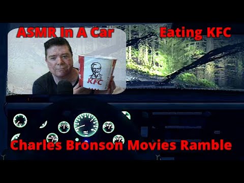 ASMR - Eating KFC In A Car On A Rainy Night [Charles Bronson Movies Ramble]