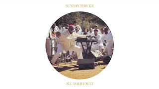 Big Sean &amp; Kanye West - All Your Fault (Sunday Service Remix)
