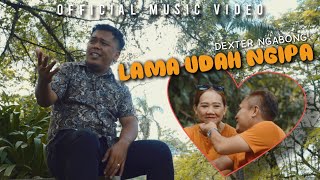 Download lagu LAMA UDAH NGIPA - DEXTER NGABONG mp3