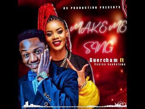Guercham ft kanina kandalama_Make Me Sing (Official Audio)