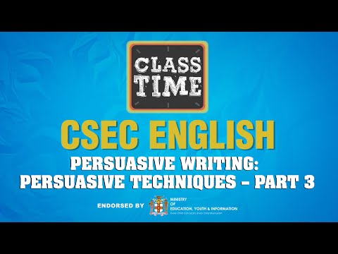 CSEC English Persuasive Writing Persuasive Techniques – Part 3 March 16 2021