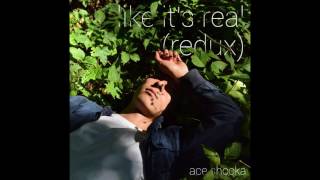 Like it's Real (Redux)