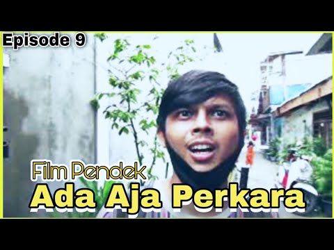 film-pendek-ada-aja-perkara-episode-9