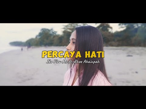 PERCAYA HATI - IkoFM ft. Rhee Abainpah (Official Music Video)