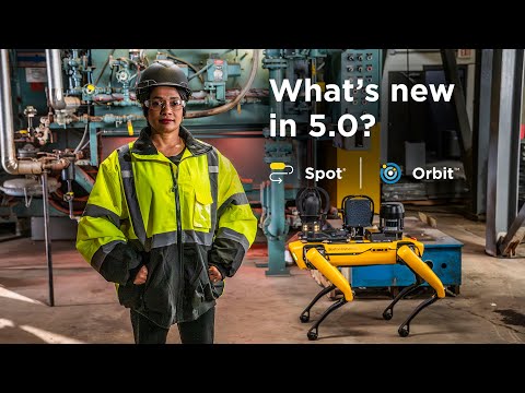 New in Spot & Orbit 5.0 | Boston Dynamics