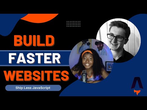 Build Faster Websites, Ship Less JavaScript - Open Source Friday