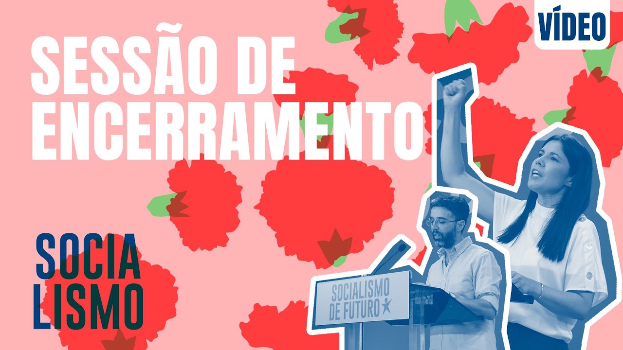 Sessão de Encerramento com Mariana Mortágua | Fórum Socialismo