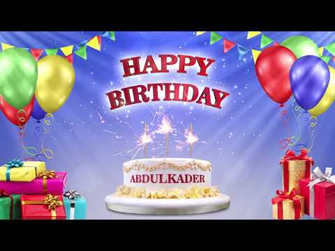 ABDULKADER عبد القادر | Happy Birthday To You | Happy Birthday Songs 2021