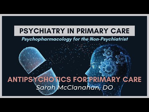 Antipsychotics for Primary Care