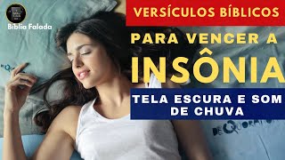 Versculos Bblicos Para Vencer A Insnia O Stress E Dormir Bem (Tela Escura Com Som De Chuva)