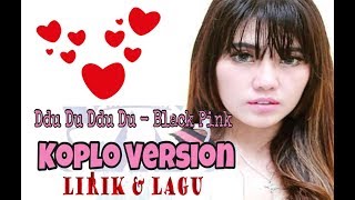 Download lagu LIRIK LAGU DUDU BLACK PINK KOPLO VESION mp3 Download lagu LIRIK LAGU DUDU BLACK PINK KOPLO VESION mp3