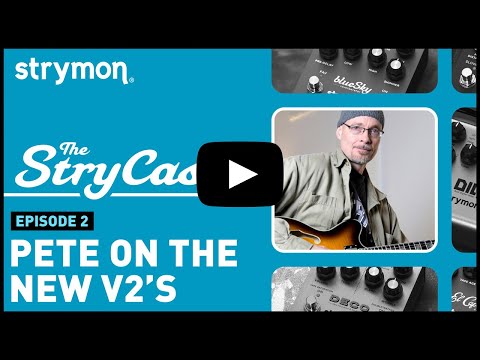 StryCast - The Strymon Podcast - Episode II with Pete Celi