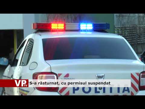 S-a răsturnat, cu permisul suspendat