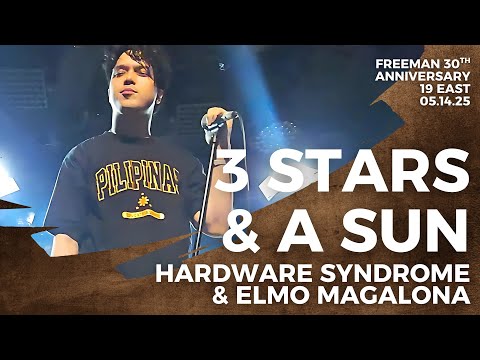 3 Stars & A Sun | Hardware Syndrome & Elmo Magalona | Freeman 30th Anniversary | 19 East 05.14.25