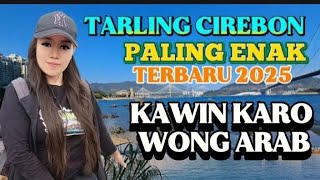 Download lagu TARLING CIREBON LAWAS  PALING ENAK||KAWIN KARO WONG ARAB mp3