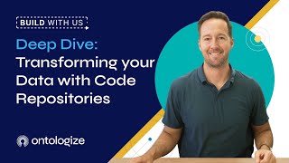 Deep Dive: Transforming your Data with Code Repositories
