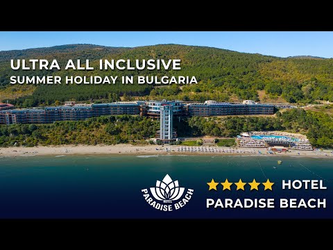 Ultra All Inclusive Hotel Paradise Beach Residence | Saint Vlas, Bulgaria
