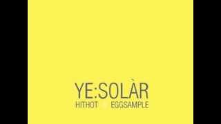YE:SOLAR - HITHOT